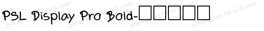 PSL Display Pro Bold字体转换